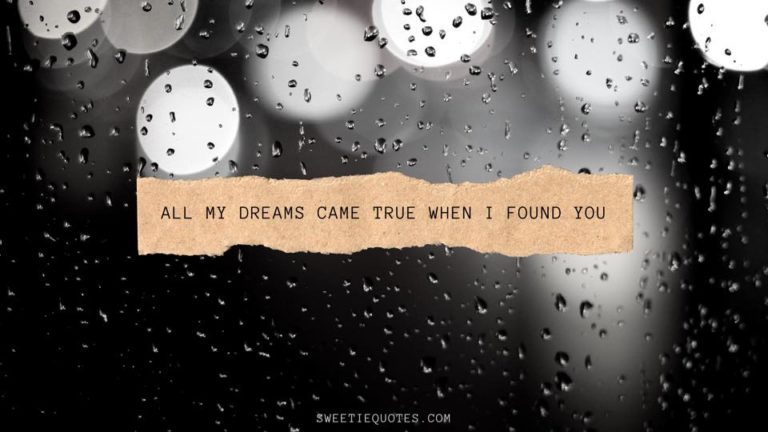 All My Dreams Came True When I Found You