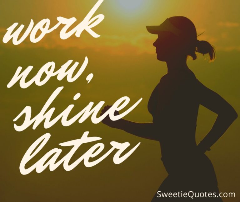 Work Now, Shine Later