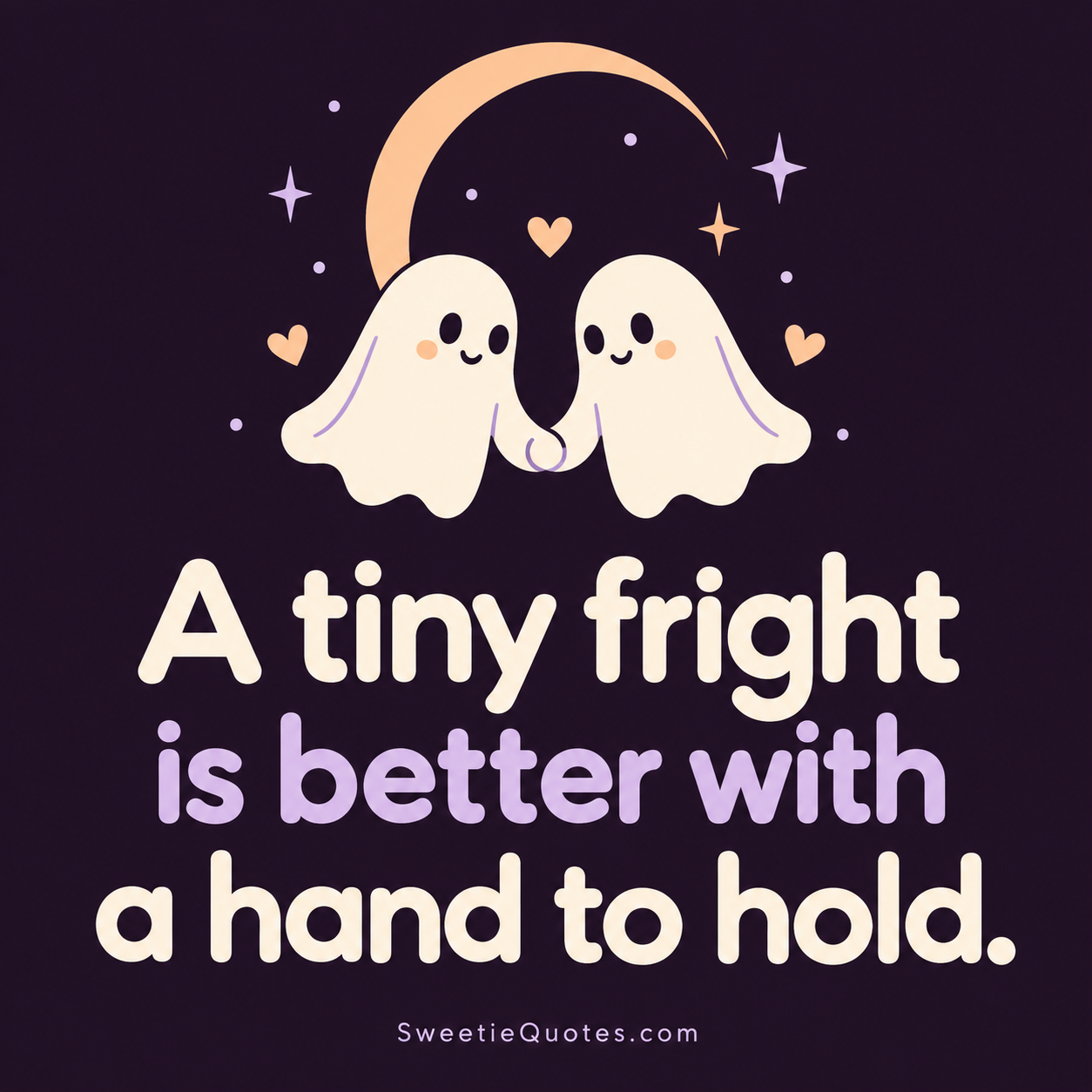 A tiny fright is better with a hand to hold.