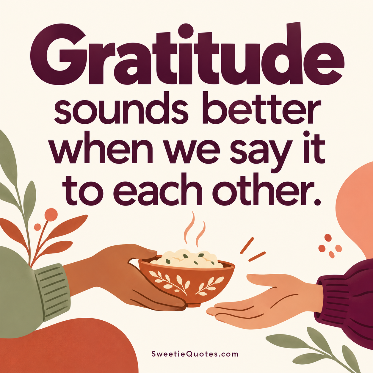 Gratitude sounds better when we say it to each other.