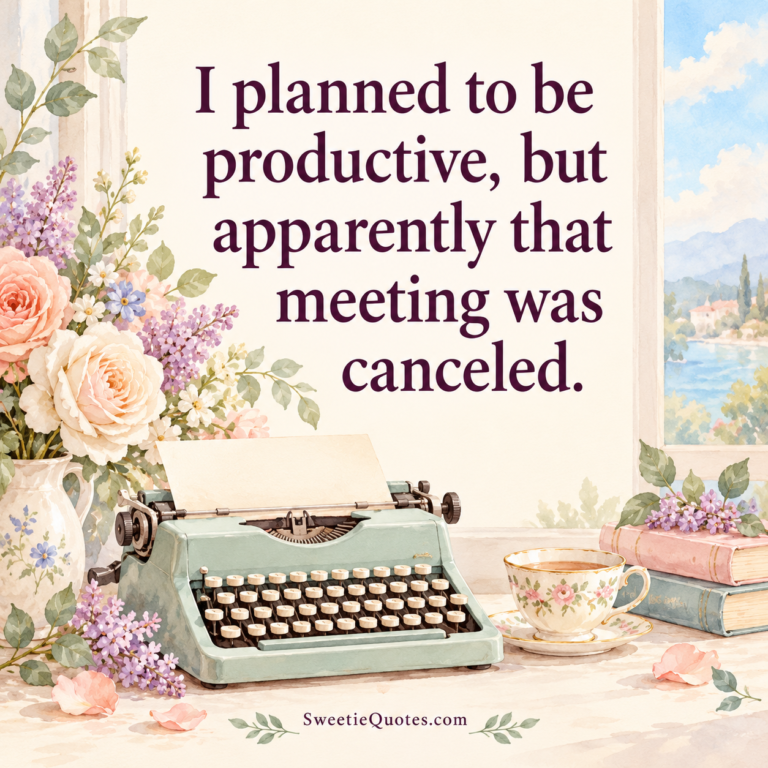 I planned to be productive, but apparently that meeting was canceled.