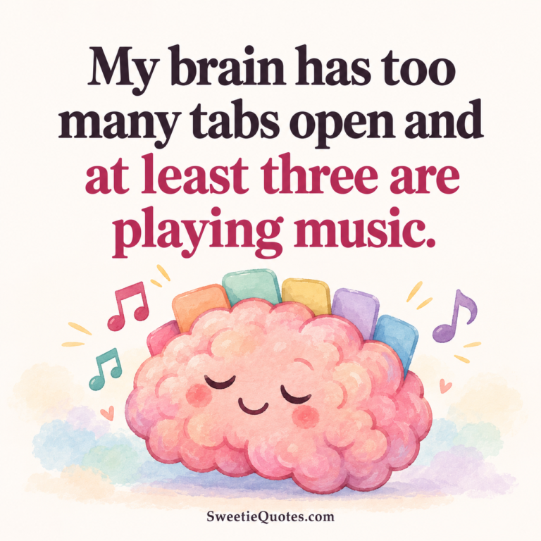 My brain has too many tabs open and at least three are playing music.