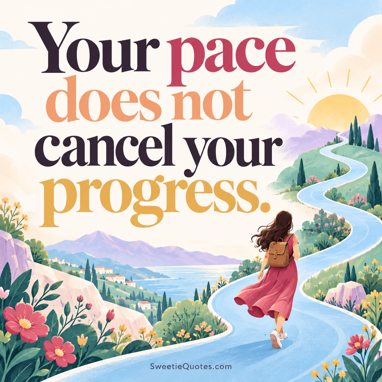 Your pace does not cancel your progress.